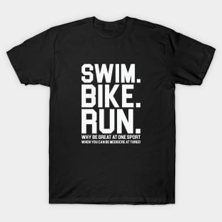 Swim. Bike. Run. T-Shirt